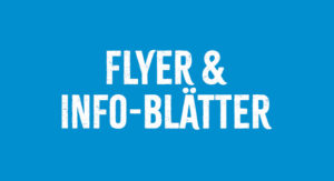 Flyer & Info-Blätter